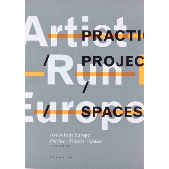 Artist-Run Europe: Practice/Projects/Spaces, (Paperback)