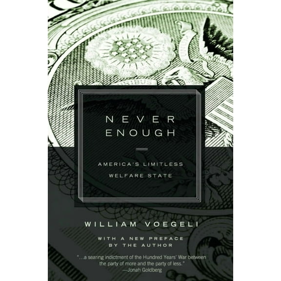 Never Enough: Americaa's Limitless Welfare State, (Paperback)