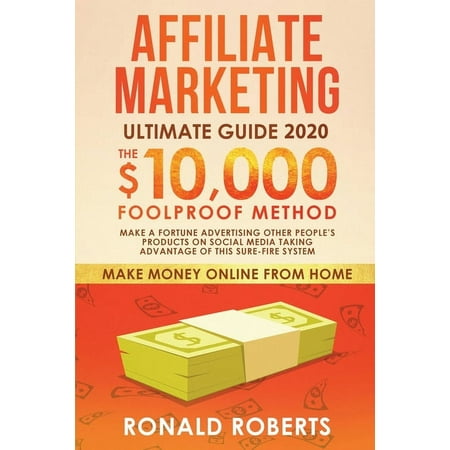 Make Money Online: Affiliate Marketing Ultimate Guide : Make a Fortune Advertising Other People's Products on Social Media Taking Advantage of this Sure-Fire System (Paperback)