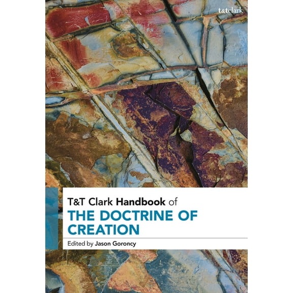 T&t Clark Handbooks T&t Clark Handbook of the Doctrine of Creation, (Hardcover)