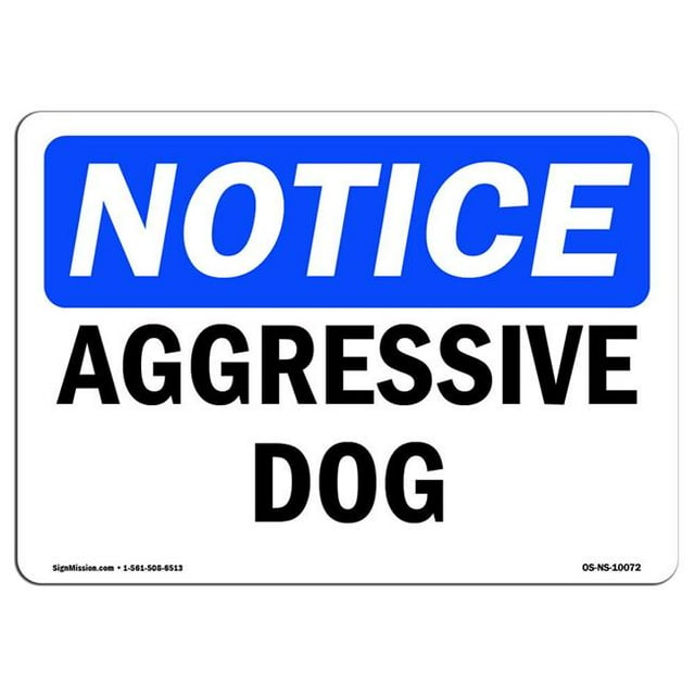 SignMission OS-NS-A-1218-L-10072 12 x 18 in. OSHA Notice Sign - Aggressive Dog