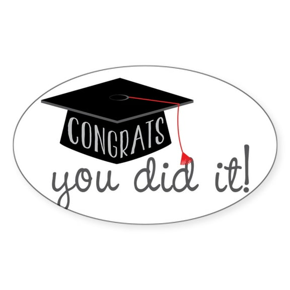 CafePress - You Did It! Sticker - Sticker (Oval)