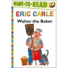 Walter the Baker/Ready-to-Read Level 2 The World of Eric Carle , Pre-Owned Paperback 1481409174 9781481409179 Eric Carle