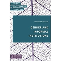 Feminist Institutionalist Perspectives Gender and Informal Institutions, (Paperback)
