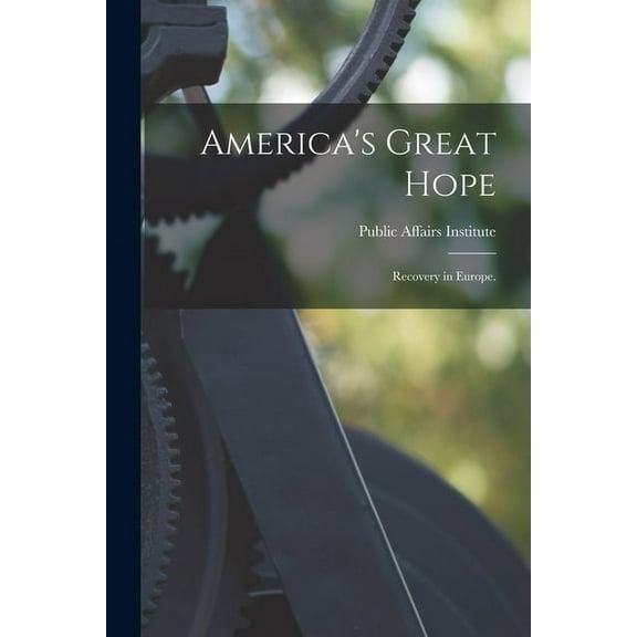 America's Great Hope: Recovery in Europe., (Paperback)