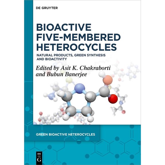 Green Bioactive Heterocycles Bioactive Five-Membered Heterocycles: Natural Products, Green Synthesis and Bioactivity, Book 8, (Hardcover)