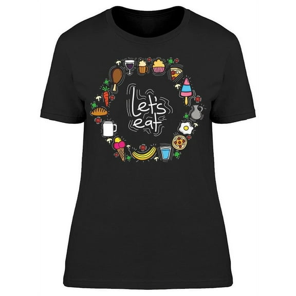 Delicious Food Lets Eat T-Shirt Women -Image by Shutterstock, Female Large
