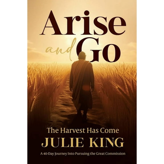 Arise and Go: The Harvest Has Come, (Paperback)