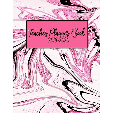 Teacher Planner Book 2019 - 2020 : Pink Marble White Black Swirl Pretty - Weekly Lesson Plan - School Education Academic Planner - Teacher Record Book - Class Student Schedule - To Do List - Password Manager - Organizer