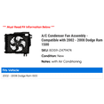 thumbnail image 2 of A/C Condenser Fan Assembly - Compatible with 2002 - 2008 Dodge Ram 1500 2003 2004 2005 2006 2007, 2 of 2