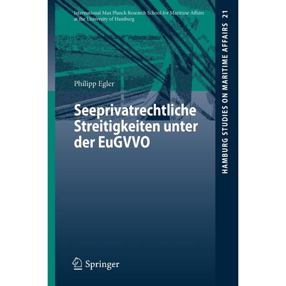 Hamburg Studies on Maritime Affairs Seeprivatrechtliche Streitigkeiten Unter Der Eugvvo, Book 21, (Paperback)
