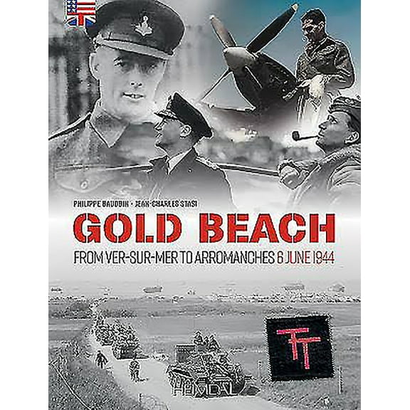 Gold Beach: de Vers Sur Mer À Arromanches, 6 Jun 1944 (Paperback)
