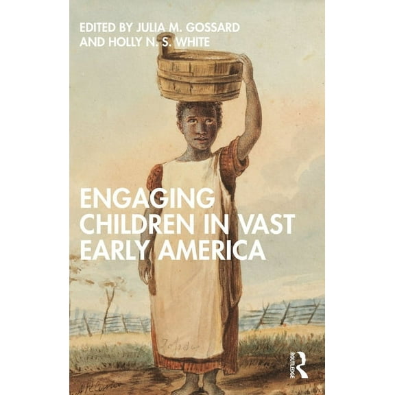 Engaging Children in Vast Early America, (Paperback)