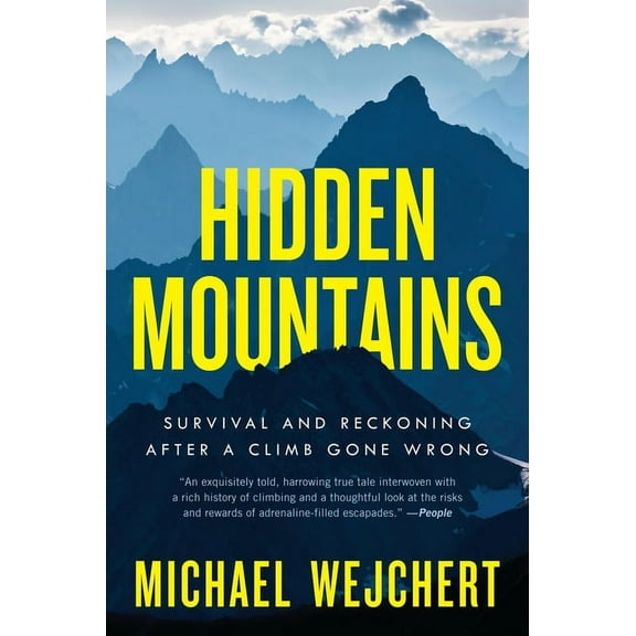 Hidden Mountains: Survival and Reckoning After a Climb Gone Wrong, (Paperback)