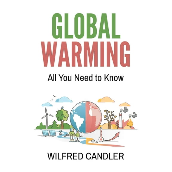 Global Warming: All You Need To Know, (Hardcover)