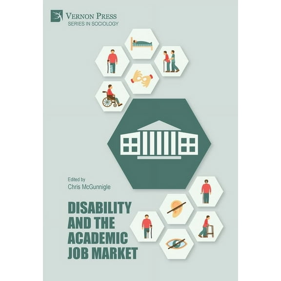 Sociology Disability and the Academic Job Market, (Hardcover)