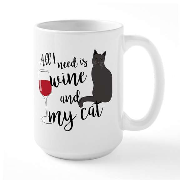 CafePress - All I Need Is Wine And My - 15 oz Ceramic Large White Novelty Mug