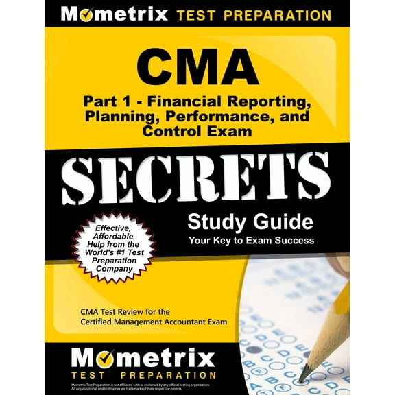 CMA Part 1 - Financial Reporting, Planning, Performance, and Control Exam Secrets Study Guide: CMA Test Review for the Certified Management Accountant Exam