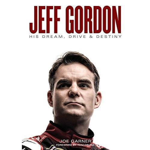 Jeff Gordon: Son Rêve, Son Dynamisme et Son Destin