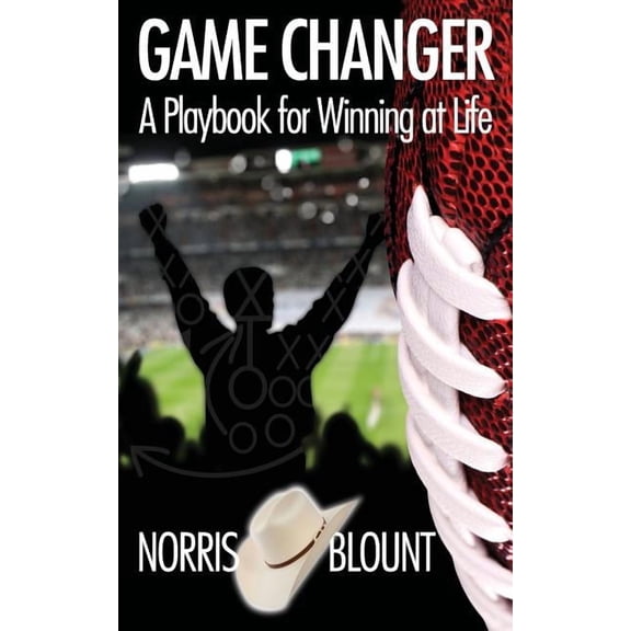 Game Changer : A Playbook for Winning at Life (Paperback)
