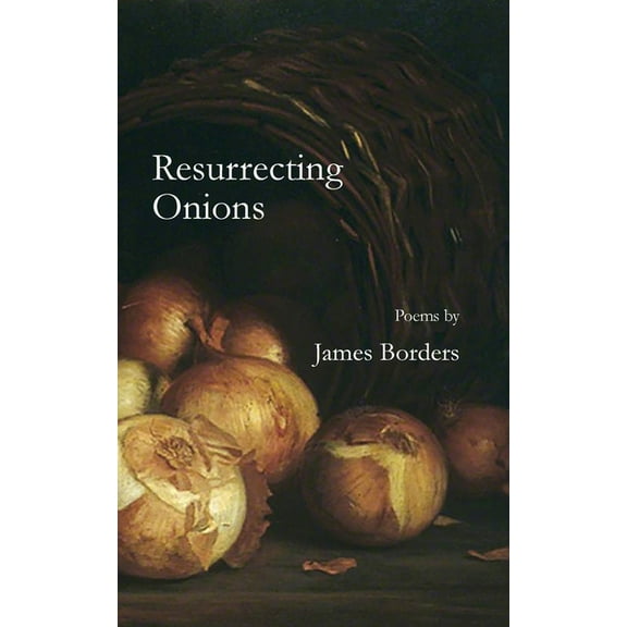 Resurrecting Onions, (Paperback)