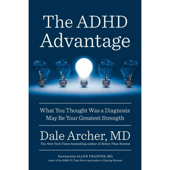 The ADHD Advantage: What You Thought Was a Diagnosis May Be Your Greatest Strength, (Paperback)