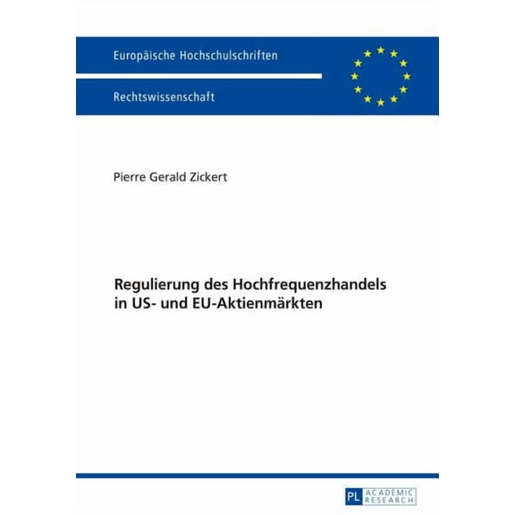 Europäische Hochschulschriften Recht: Regulierung des Hochfrequenzhandels in US- und EU-Aktienmaerkten (Paperback)