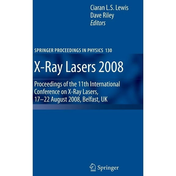 Springer Proceedings in Physics X-Ray Lasers 2008, Book 130, (Hardcover)