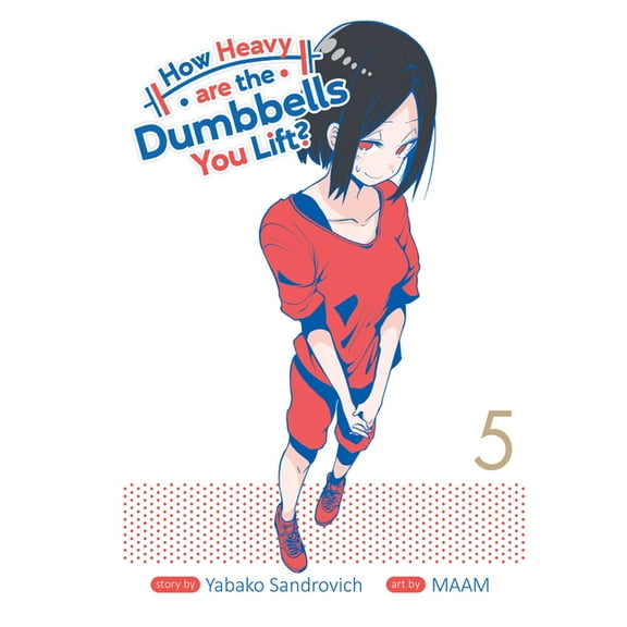 How Heavy Are the Dumbbells You Lift? How Heavy Are the Dumbbells You Lift? Vol. 5, Book 5, (Paperback)