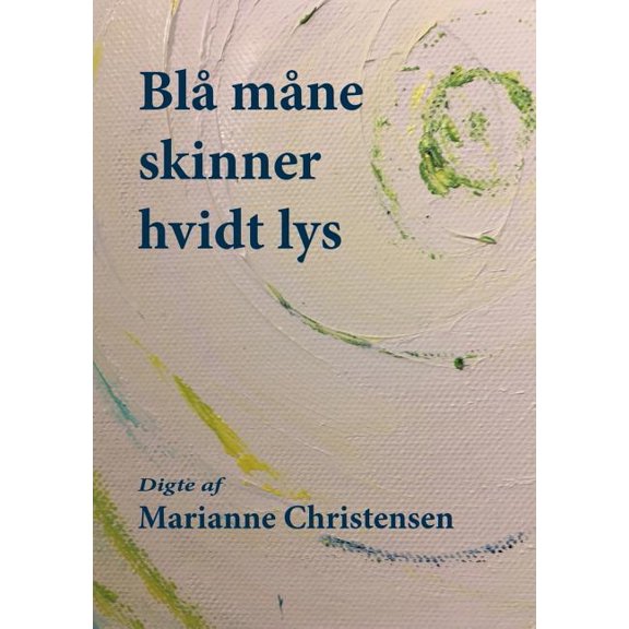 Blå måne skinner hvidt lys: Digte, (Paperback)