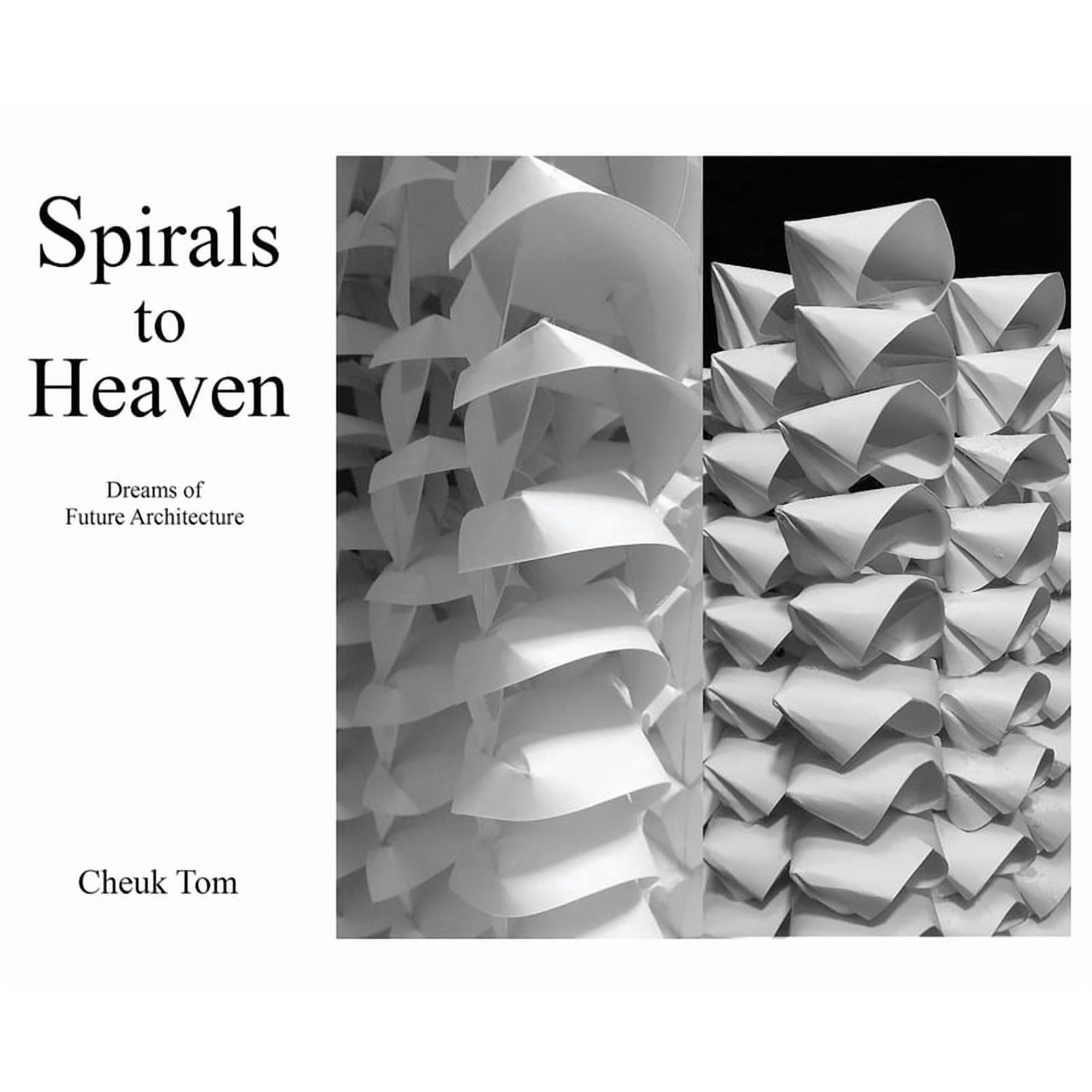 Spirals to Heaven: Dreams of Future Architecture (Hardcover)