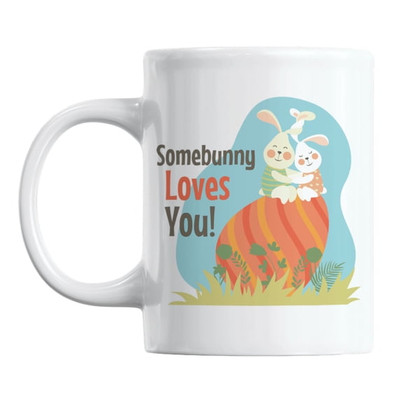 Somebunny Loves You, Easter Bunny White Ceramic Coffee & Tea Mug Cup (11oz)