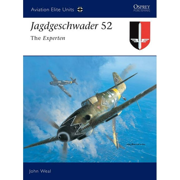 Aviation Elite Units: Jagdgeschwader 52 : The Experten (Series #15) (Paperback)
