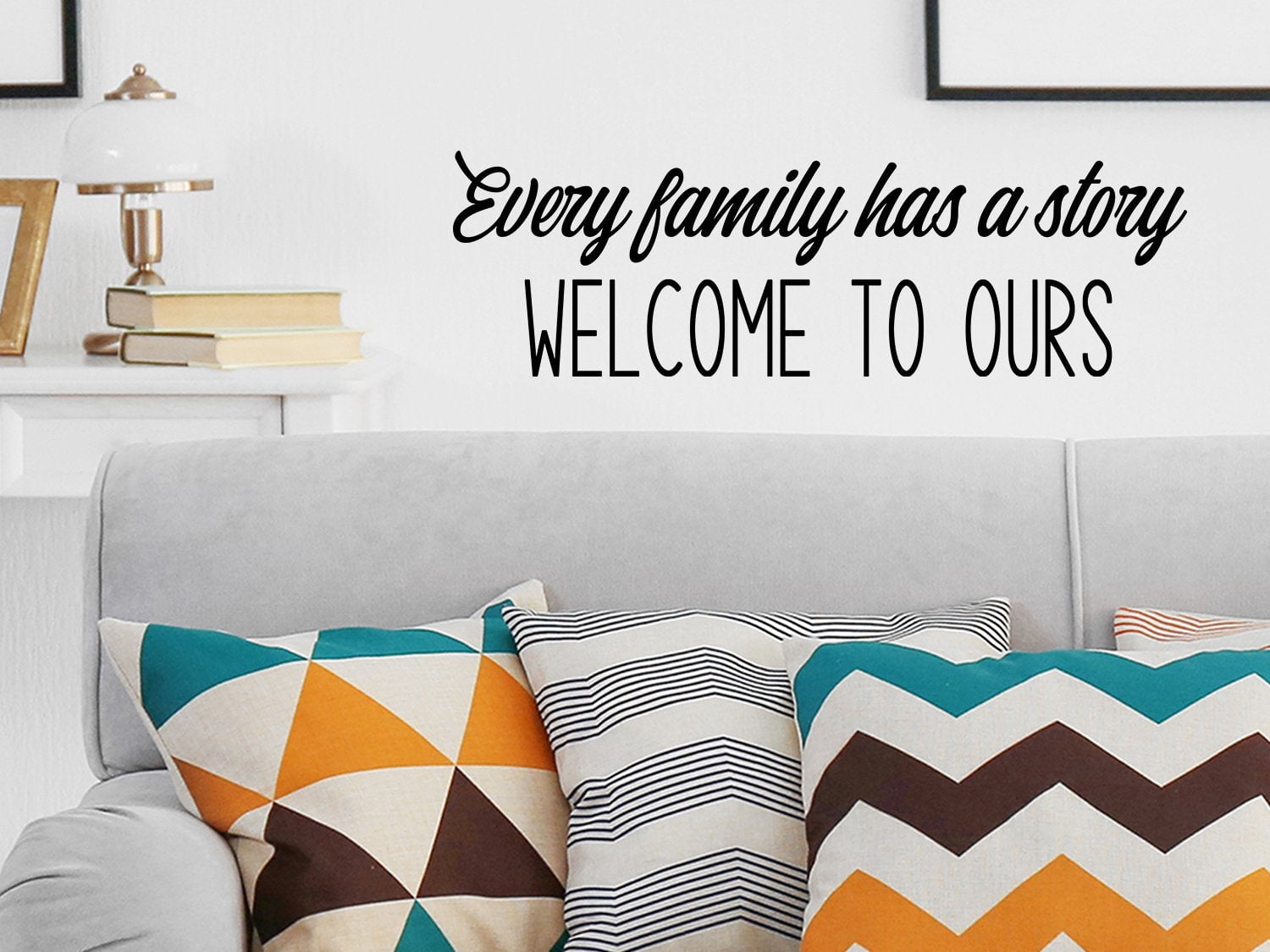 Every Family Has A Story To Ours Living Room Wall Decal