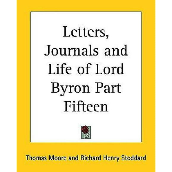 Letters, Journals and Life of Lord Byron