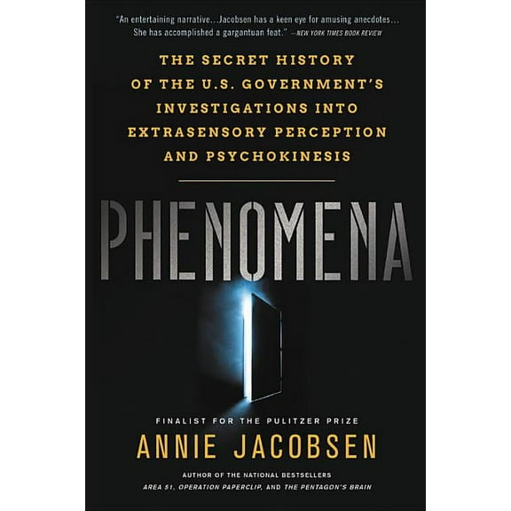Phenomena: The Secret History of the U.S. Government's Investigations Into Extrasensory Perception and Psychokinesis, (Paperback)