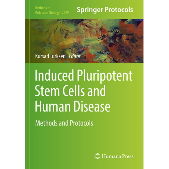 Methods in Molecular Biology Induced Pluripotent Stem Cells and Human Disease: Methods and Protocols, Book 2549, (Paperback)
