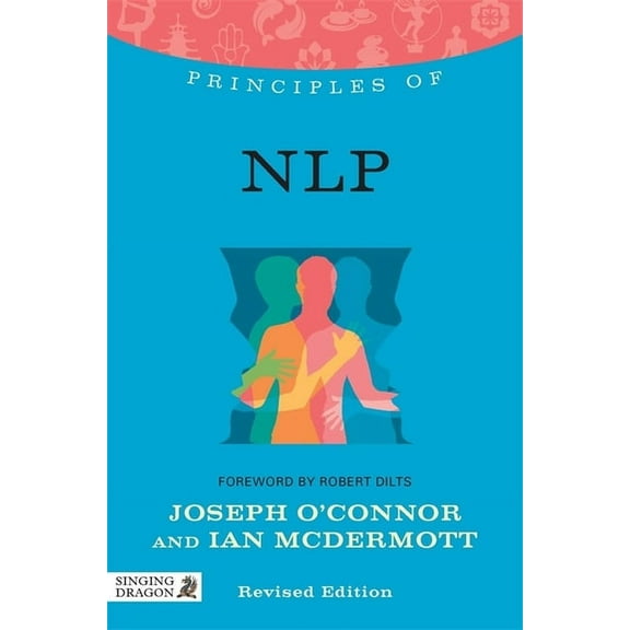 Discovering Holistic Health Principles of Nlp: What It Is, How It Works, and What It Can Do for You Revised Edition, (Paperback)