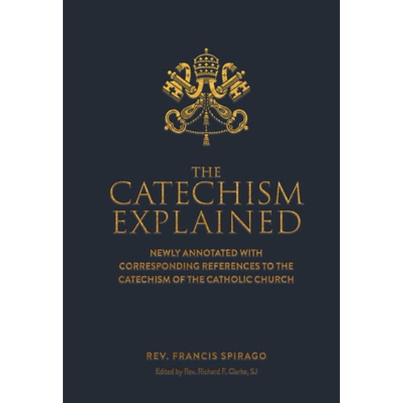 Pre-Owned The Catechism Explained, 9781505122992, 1505122996, Hardcover,