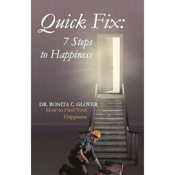 Quick Fix: Seven Steps to Happiness: How to Find Your Happiness (Paperback)