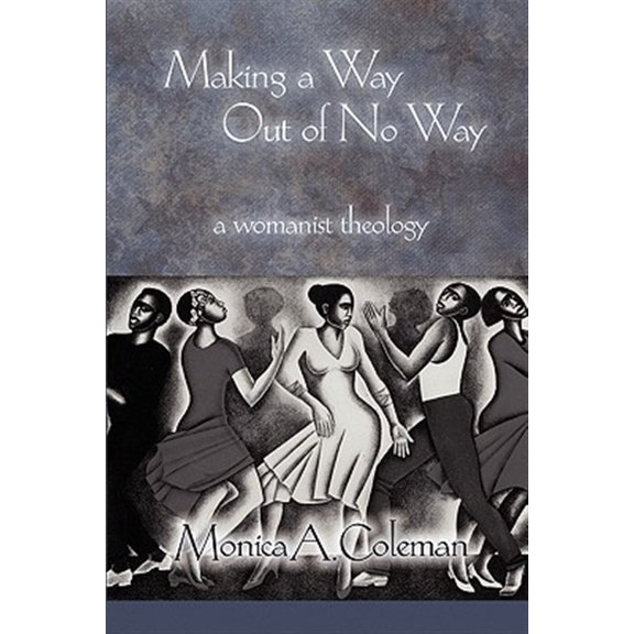 Pre-Owned Making a Way Out of No Way: A Womanist Theology (Innovations: African American Religious Thought)