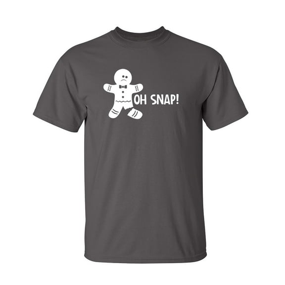 Oh Snap Sarcastic Humor Graphic Novelty Funny Tall T Shirt