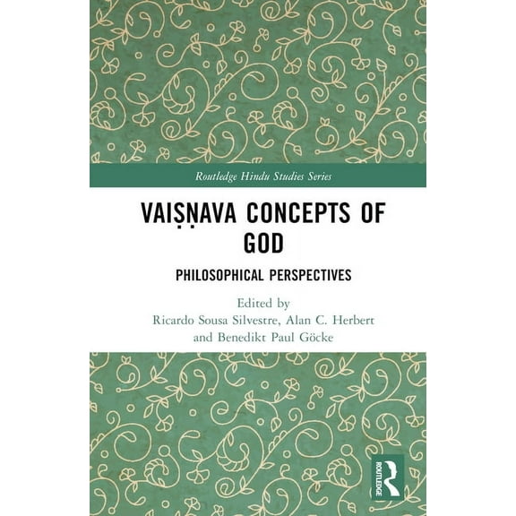 Routledge Hindu Studies Vaiṣṇava Concepts of God: Philosophical Perspectives, (Hardcover)