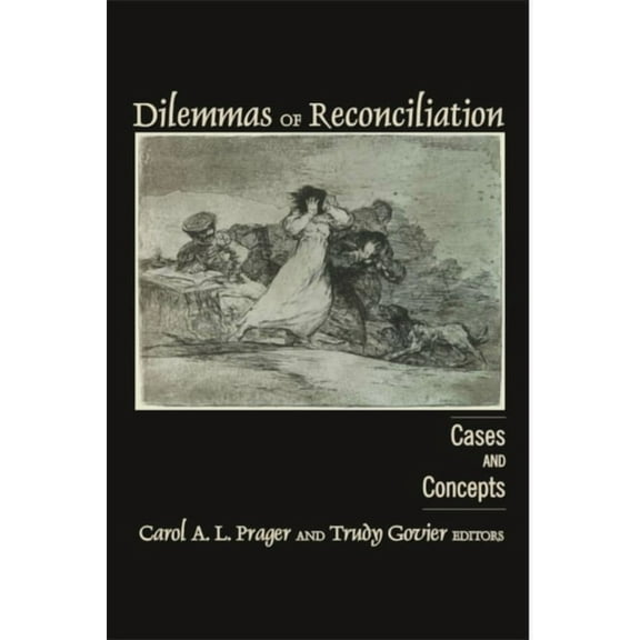 Dilemmas of Reconciliation: Cases and Concepts, (Paperback)