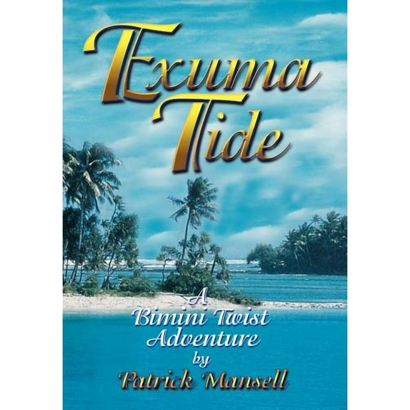Exuma Tide- A Bimini Twist Adventure (Hardcover)