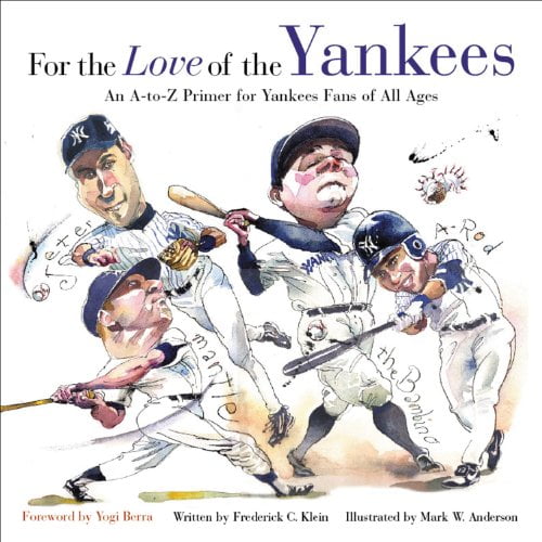 Pre-Owned For the Love of the Yankees: An A-to-Z Primer for Yankees Fans of All Ages, 9781572437746, 157243774X, Hardcover,