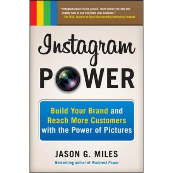 Instagram Power: Développez Votre Marque et Rejoignez Plus de Clients avec le Pouvoir des Images (Bibliothèques)