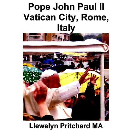 Pope John Paul II Vatican City, Rome, Italy -