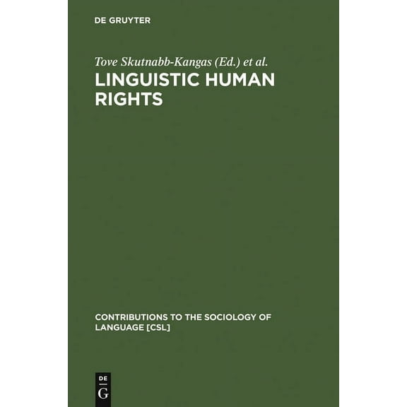 Contributions to the Sociology of Langua Linguistic Human Rights: Overcoming Linguistic Discrimination, Book 67, (Hardcover)
