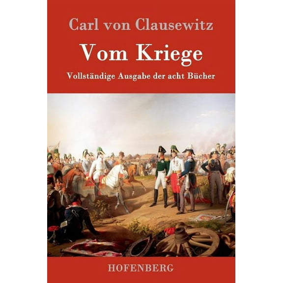 Vom Kriege: Vollständige Ausgabe der acht Bücher (Hardcover) by Carl Von Clausewitz